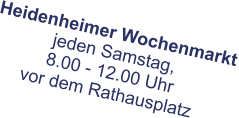 Heidenheimer Wochenmarkt jeden Samstag,  8.00 - 12.00 Uhr vor dem Rathausplatz